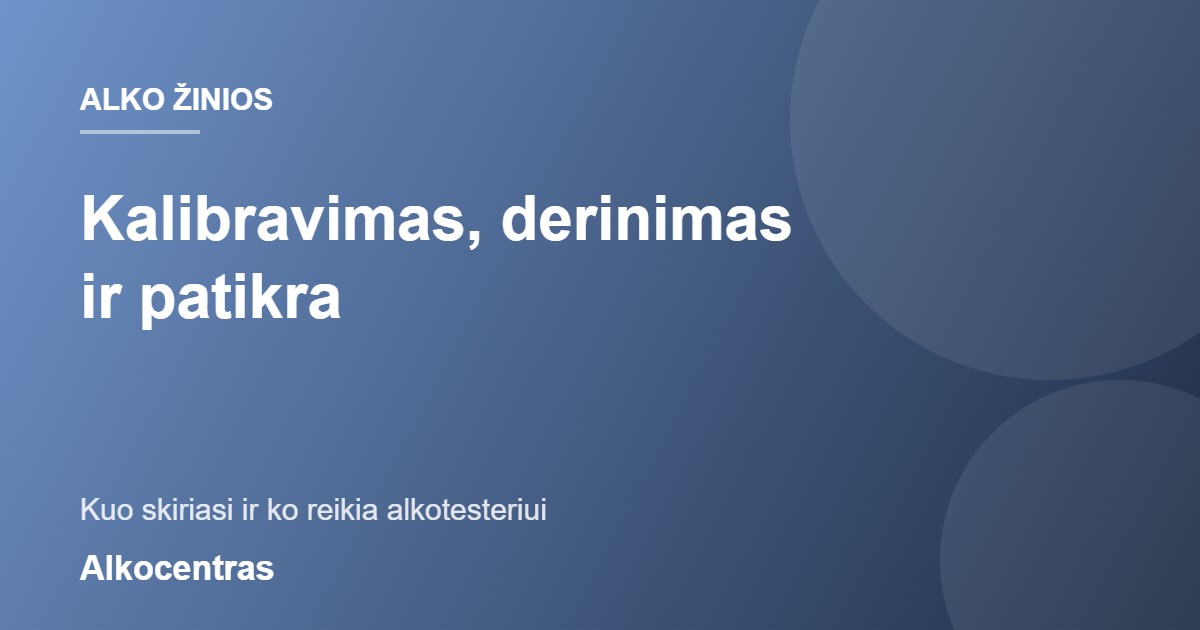 Kalibravimas, derinimas ir patikra